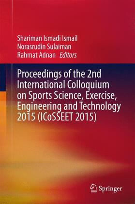 Proceedings of the 2nd International Colloquium on Sports Science, Exercise, Engineering and Technology 2015 (ICoSSEET 2015)