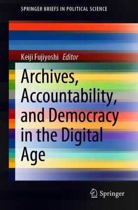Archives, Accountability, and Democracy in the Digital Age