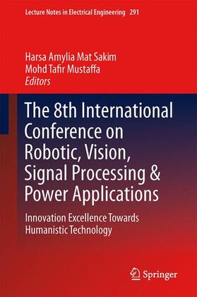 The 8th International Conference on Robotic, Vision, Signal Processing & Power Applications