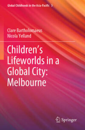 Children¿s Lifeworlds in a Global City: Melbourne