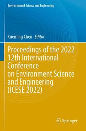 Proceedings of the 2022 12th International Conference on Environment Science and Engineering (ICESE 2022)