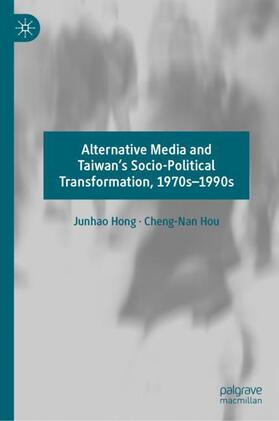 Alternative Media and Taiwan¿s Socio-Political Transformation, 1970s¿1990s