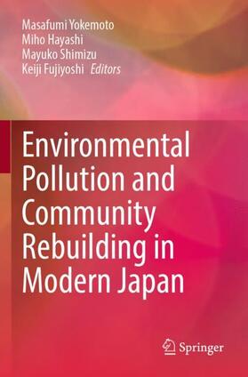 Environmental Pollution and Community Rebuilding in Modern Japan