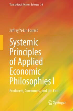 Systemic Principles of Applied Economic Philosophies I