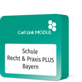 Carl Link Modul Schule - Recht & Praxis PLUS Bayern