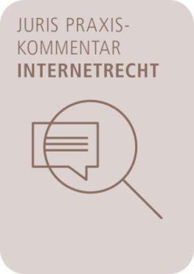 juris PraxisKommentar Internetrecht - Das Recht der Digitalisierung