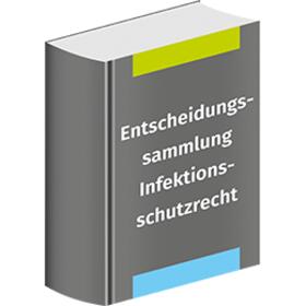 Entscheidungssammlung Infektionsschutzrecht