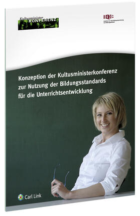 Konzeption der Kultusministerkonferenz zur Nutzung der Bildungsstandards für die Unterrichtsentwicklung