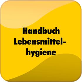 Handbuch Lebensmittelhygiene