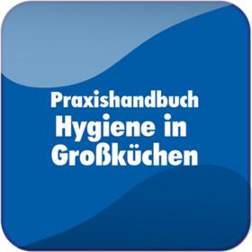 Praxishandbuch Hygiene in Großküchen