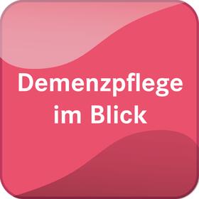 Demenzpflege im Blick