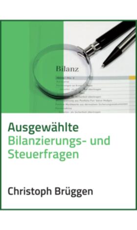 Ausgewählte Bilanzierungs- und Steuerfragen