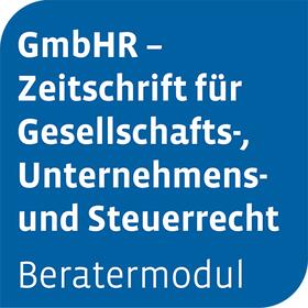 Beratermodul GmbHR - Zeitschrift für Gesellschaftsrecht, Unternehmensrecht und Steuerrecht