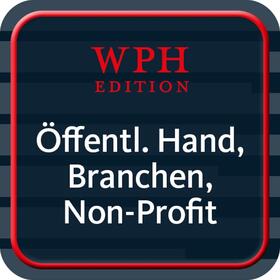 Öffentliche Hand, besondere Branchen und Non-Profits - WPH Edition