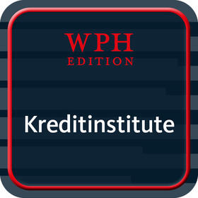 Kreditinstitute, Finanzdienstleister und Investmentvermögen - WPH Edition