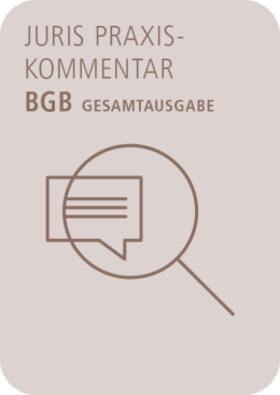 juris PraxisKommentar BGB - Gesamtausgabe