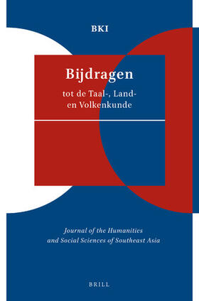 Bijdragen tot de Taal-, Land- en Volkenkunde / Journal of the Humanities and Social Sciences of Southeast Asia
