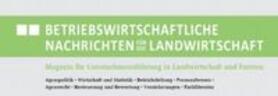 BN - Betriebswirtschaftliche Nachrichten für die Landwirtschaft