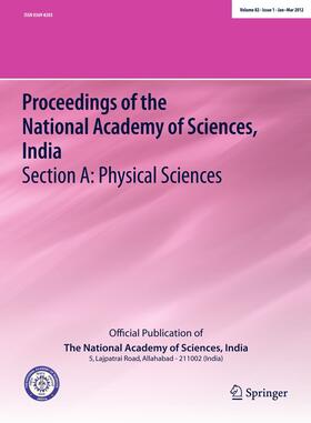 Proceedings of the National Academy of Sciences, India Section A: Physical Sciences