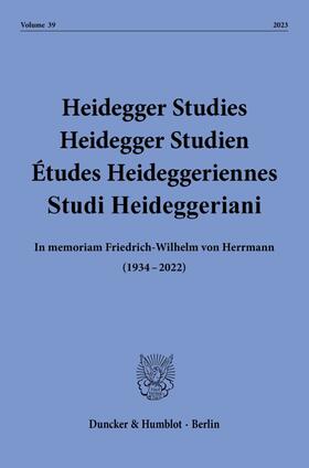 Heidegger Studies / Heidegger Studien / Etudes Heideggeriennes