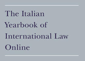 The Italian Yearbook of International Law Online