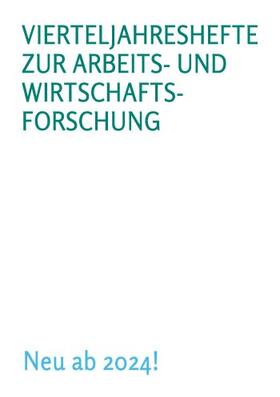 Vierteljahreshefte zur Arbeits- und Wirtschaftsforschung