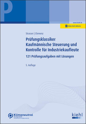 Prüfungsklassiker Kaufmännische Steuerung und Kontrolle für Industriekaufleute