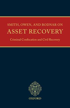 Smith, Owen and Bodnar on Asset Recovery, Criminal Confiscation, and Civil Recovery