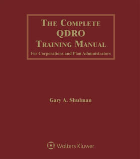 The Complete QDRO Training Manual for Corporations and Plan Administrators