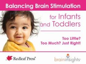 Balancing Brain Stimulation for Infants and Toddlers: Too Little? Too Much? Just Right!