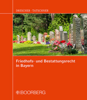 Friedhofs- und Bestattungsrecht in Bayern, mit Fortsetzungsbezug