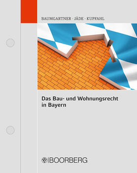 Das Bau- und Wohnungsrecht in Bayern, mit Fortsetzungsbezug