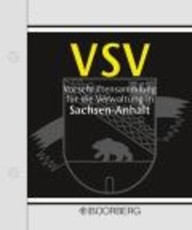 Vorschriftensammlung für die Verwaltung Sachsen-Anhalt - VSV, mit Fortsetzungsbezug