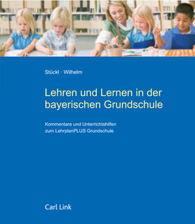 Lehren und Lernen in der bayerischen Grundschule (früher: Lehrplan für die Grundschule in Bayern Jahrgangsstufen 1 bis 4)