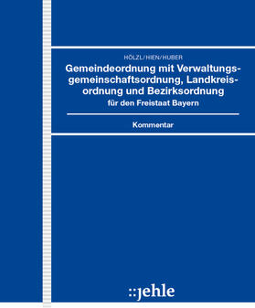 Gemeindeordnung mit Verwaltungsgemeinschaftsordnung, Landkreisordnung und Bezirksordnung für den Freistaat Bayern, ohne Fortsetzungsbezug