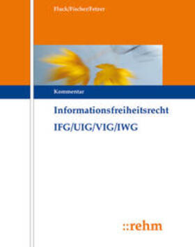 Informationsfreiheitsrecht mit Umweltinformations- und Verbraucherinformationsrecht IFG/UIG/VIG/GeoZG