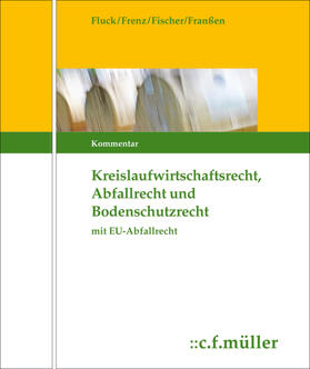 Kreislaufwirtschafts-, Abfall- und Bodenschutzrecht (KrW-/Abf- u. BodSchR)