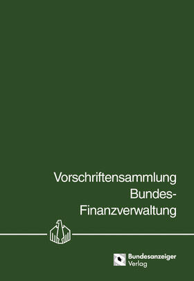 Vorschriftensammlung Bundes-Finanzverwaltung - VSF -