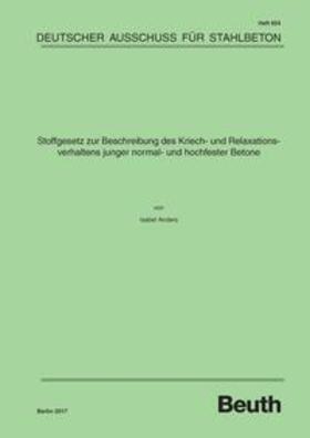 Stoffgesetz zur Beschreibung des Kriech- und Relaxationsverhaltens junger normal- und hochfester Betone - Buch mit E-Book