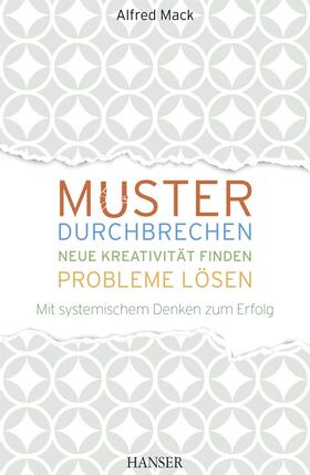 Muster durchbrechen - neue Kreativität finden - Probleme lösen