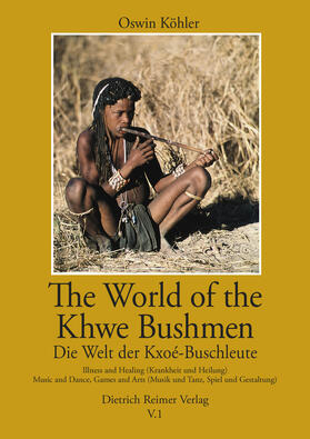 Köhler, O: World of the Khwe Bushmen in Southern Africa / Di
