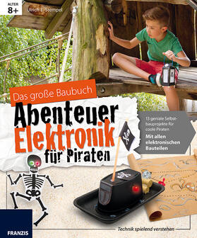 Das große Baubuch Abenteuer Elektronik für Piraten