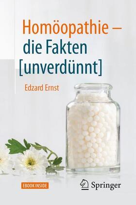 Ernst, E: Homöopathie - die Fakten [unverdünnt]