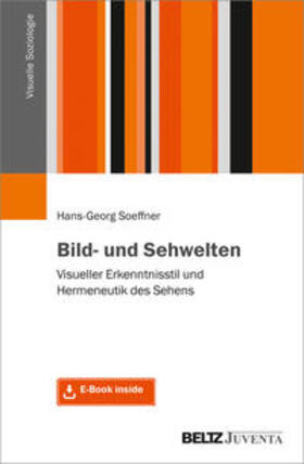 Soeffner, H: Visueller Erkenntnisstil und Hermeneutik des Se