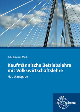 Kaufmännische Betriebslehre Hauptausgabe mit Volkswirtschaftslehre