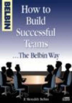 How to Build Successful Teams...The Belbin Way (CD-ROM)
