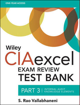 Wiley Ciaexcel Exam Review Test Bank, Part 3: Internal Audit Knowledge Elements