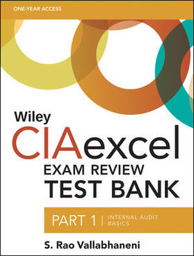 Wiley Ciaexcel Exam Review Test Bank: Part 1, Internal Audit Basics