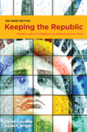 Keeping the Republic, 3rd Brief edition + CQ Press's Guide to the 2010 Midterm Election Supplement
