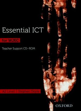 Essential ICT for A Level: A2 Teacher's Support CD-ROM for WJEC